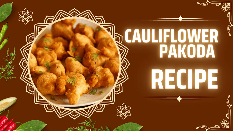 Cauliflower Pakoda Recipe